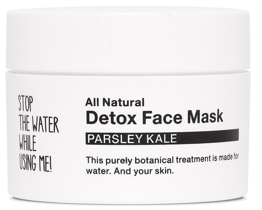 STOP THE WATER WHILE USING ME! Detox Face Mask